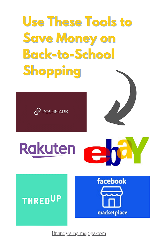 Use Rakuten, Poshmark, Thredup, eBay and Facebook Marketplace to save money on Back-to-school shopping.